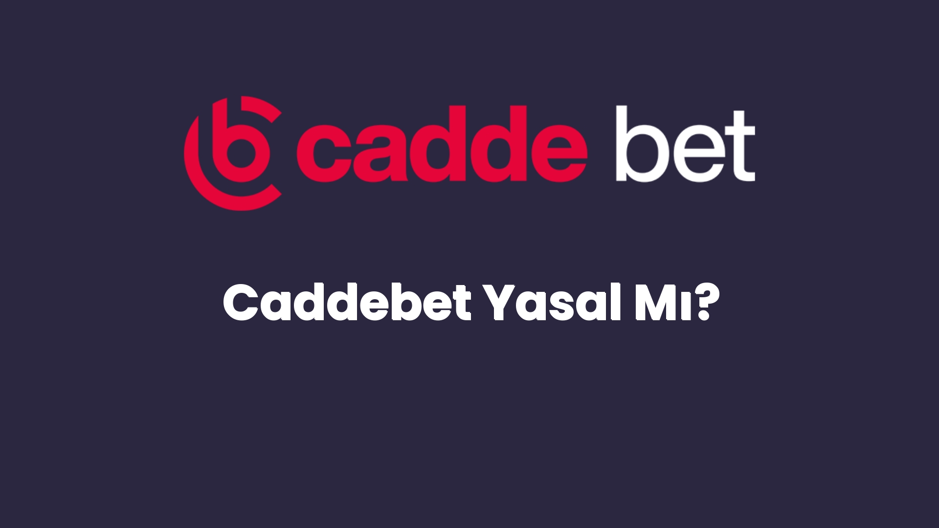 caddebet yasal mi 74